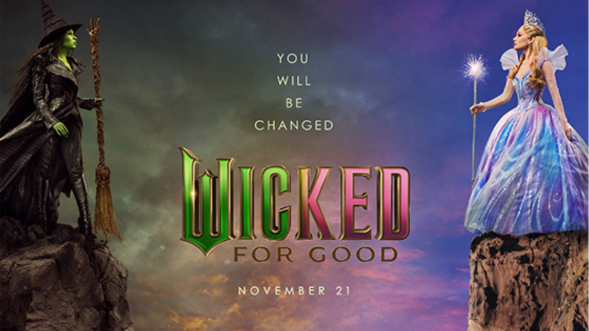 Promotional poster for Wicked For Good, starring Cynthia Erivo and Ariana Grande, which premiered Nov. 21. Photo Courtesy of Parade